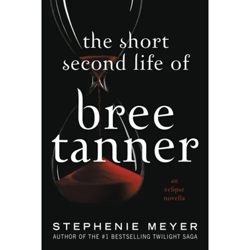 The Short Second Life of Bree Tanner: An Eclipse Novella - Paperback