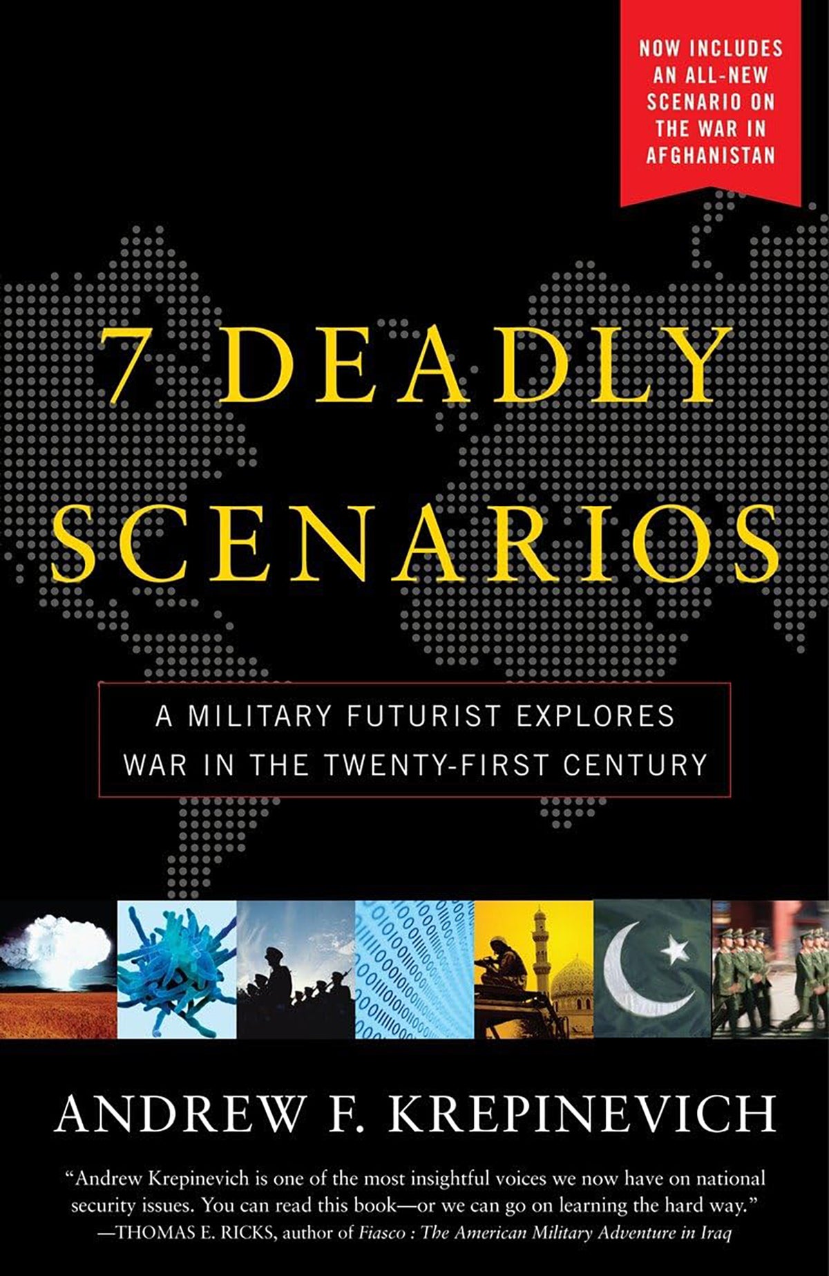 7 Deadly Scenarios; A Military Futurist Explores the Changing Face of War in the 21st Century