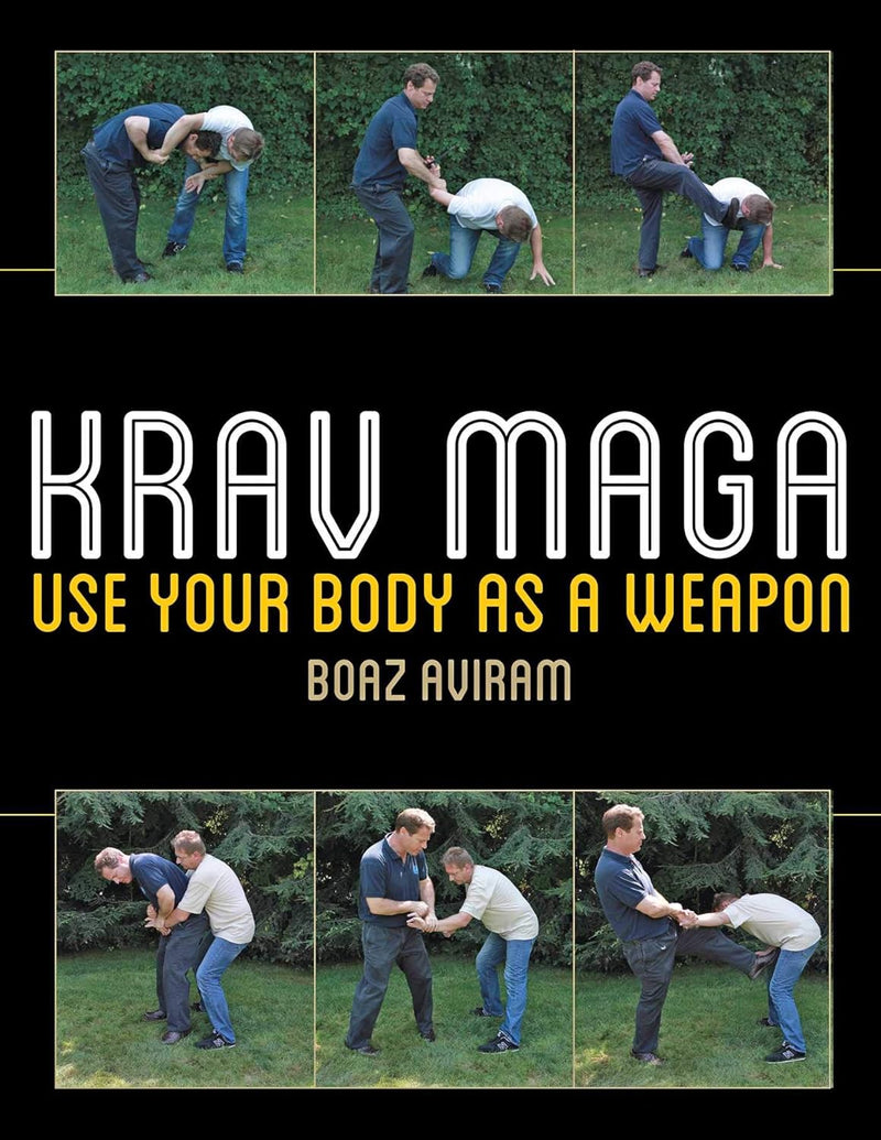 Krav Maga Use Your Body as a Weapon