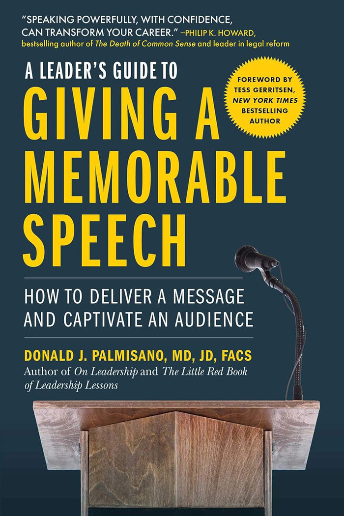 A Leader's Guide to Giving a Memorable Speech How to Deliver a Message and Captivate an Audience