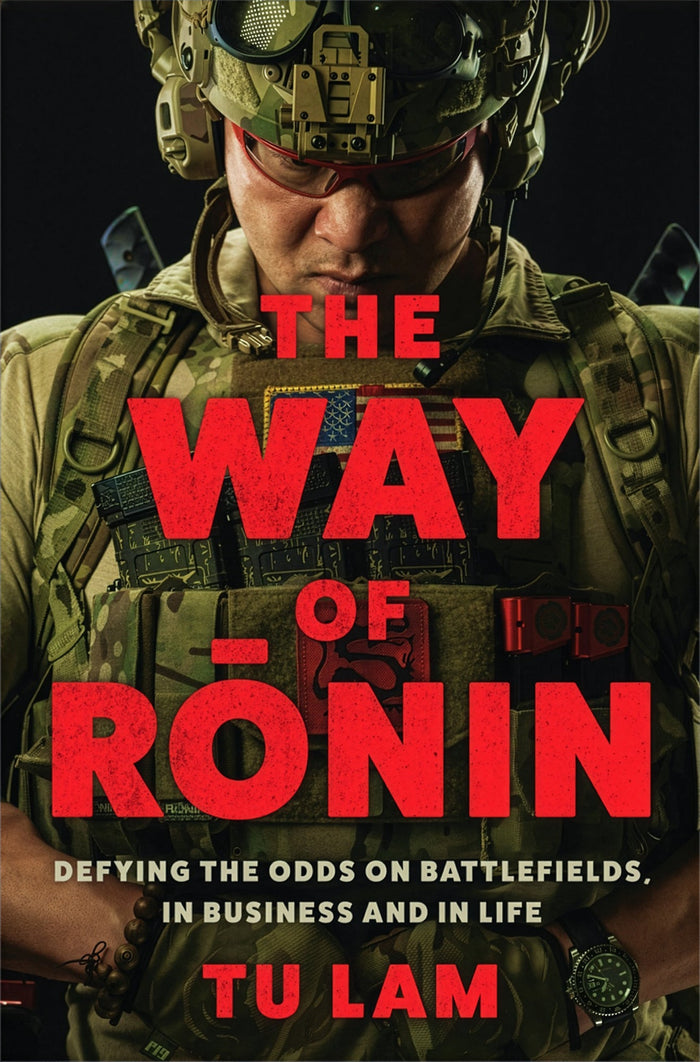The Way of Ronin:  Defying the Odds on Battlefields, in Business and in Life