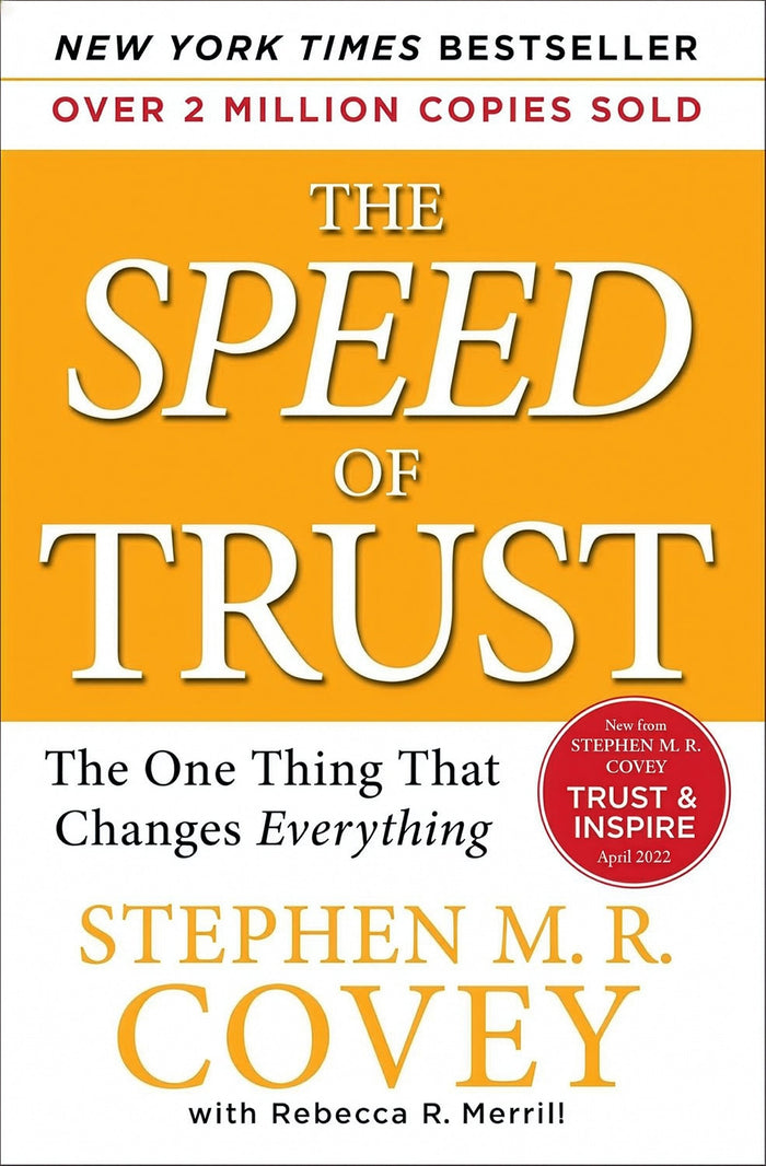 The SPEED of Trust:  The Only Thing That Changes Everything