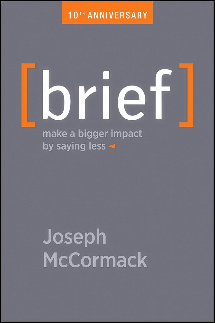 BRIEF: Make a Bigger Impact by Saying Less