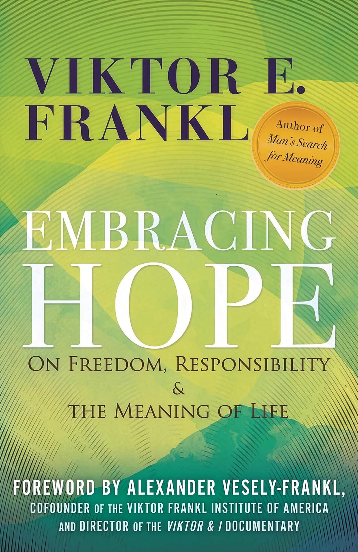Embracing HOPE: On Freedom, Responsibility, and the Meaning of Life