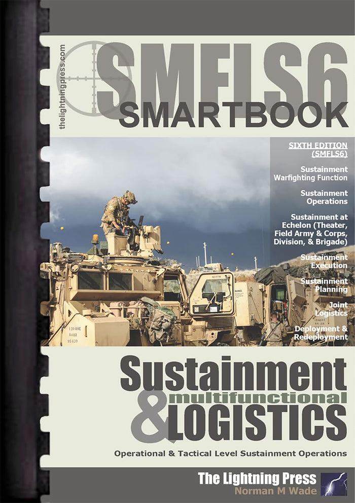 SMFLS6: The Sustainment & Multifunctional Logistics SMARTbook, 6th Ed.