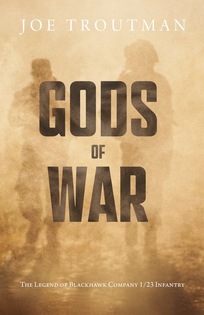 Gods of War: The Legend of Blackhawk Company 1/23 Infantry