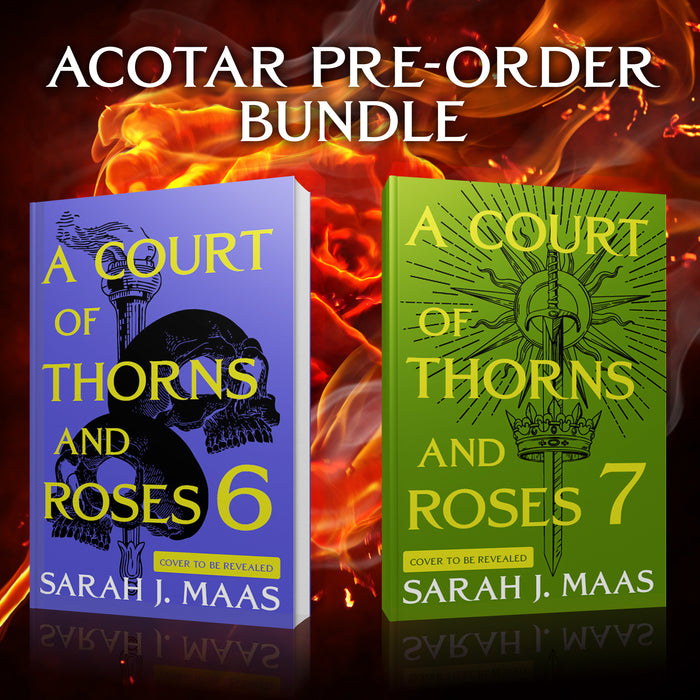 A Court of Thorns and Roses 6 & 7 Pre-order Bundle