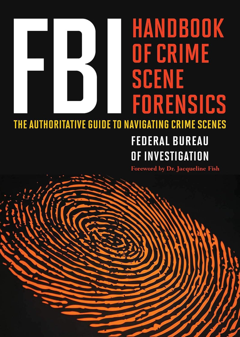FBI handbook of Crime Scene Forensics