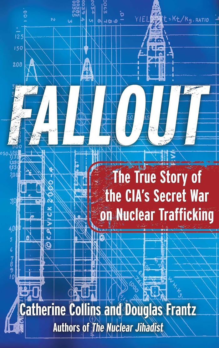 Fallout: The True Store of the CIA's Secret War on Nuclear Trafficking