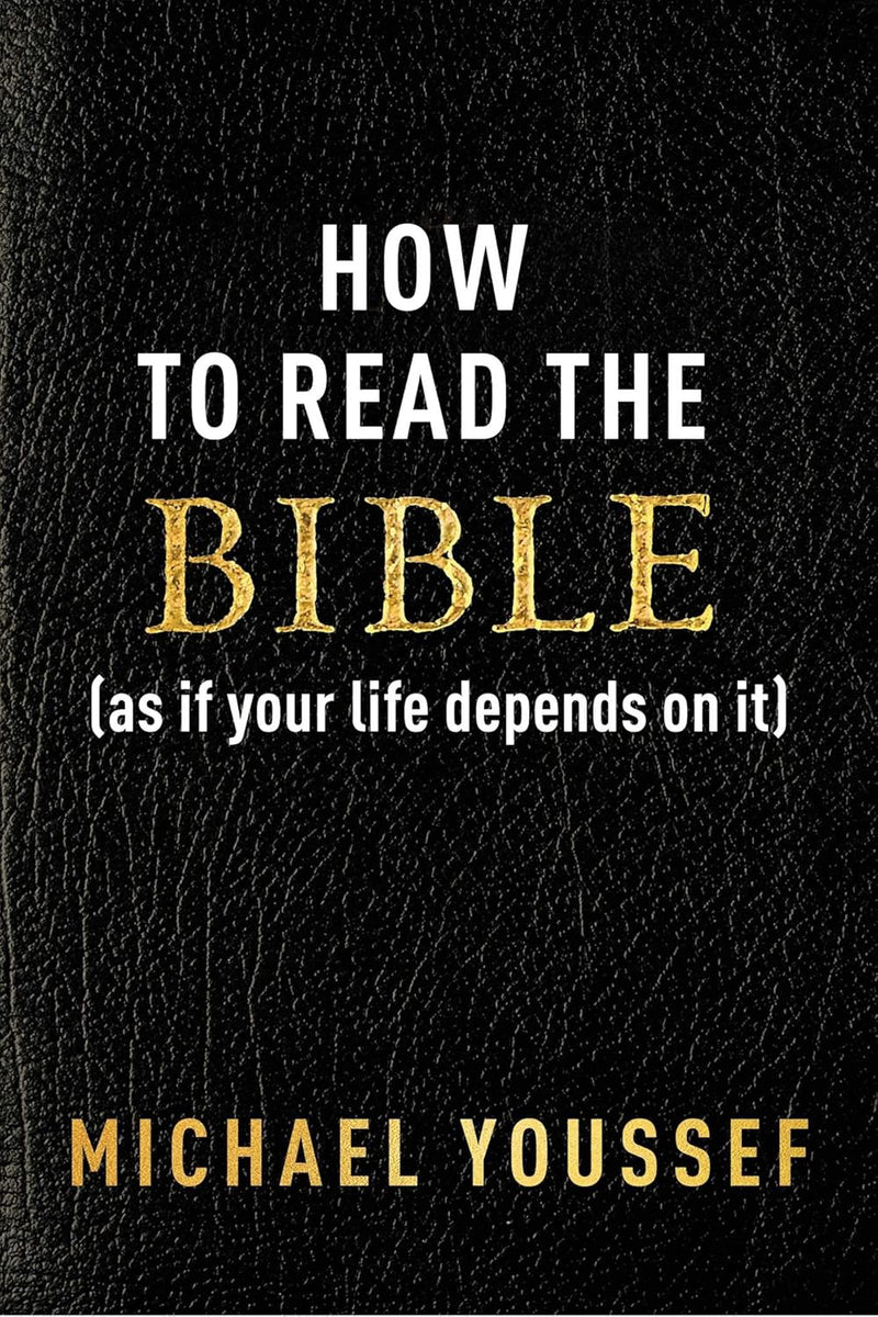 How to Read the Bible (as If Your Life Depends on It)