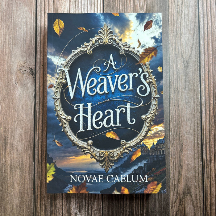 A Weaver's Heart: The King's Weaver Book 2 (Paperback)