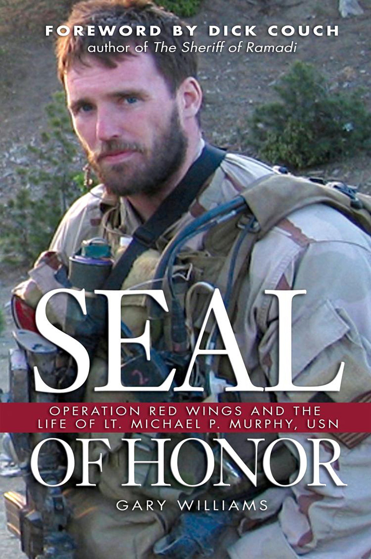 Seal of Honor; Operation Red Wings and the Life of Lt. Michael P. Murphy, USN