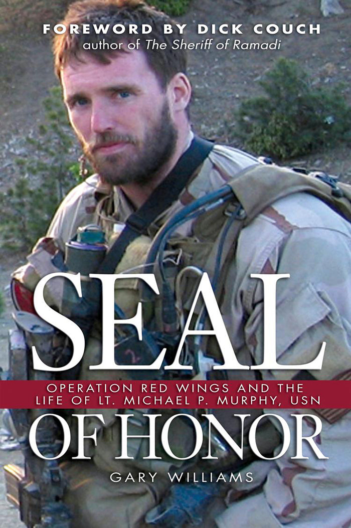Seal of Honor; Operation Red Wings and the Life of Lt. Michael P. Murphy, USN
