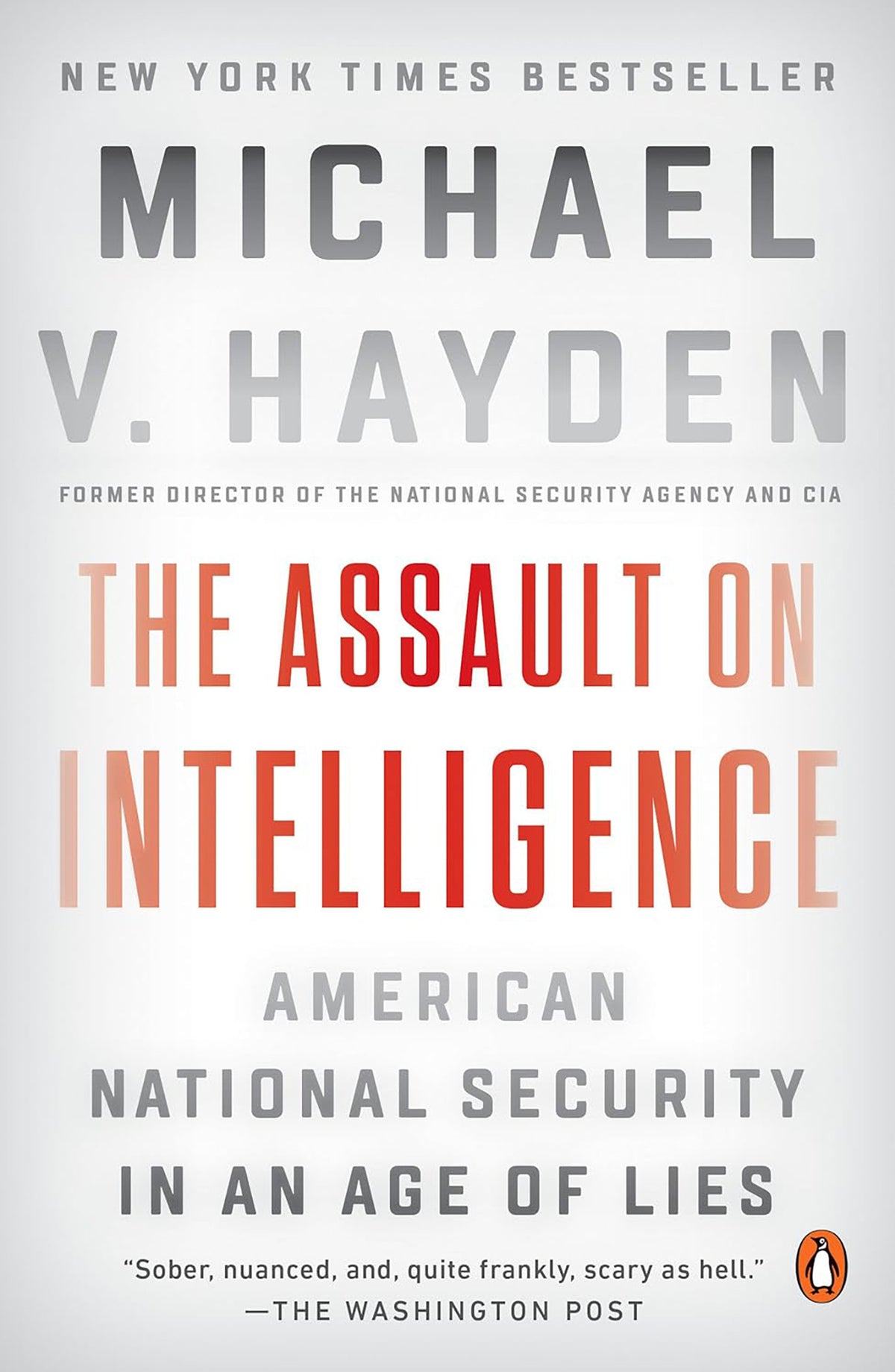 The Assault on Intelligence: Amercian National Security in an Age of Lies