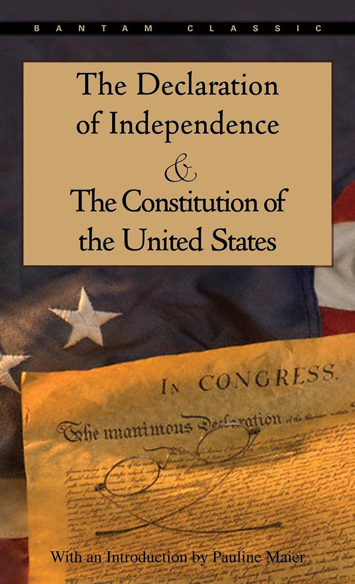The Declaration of Independence & Constitution of the United States