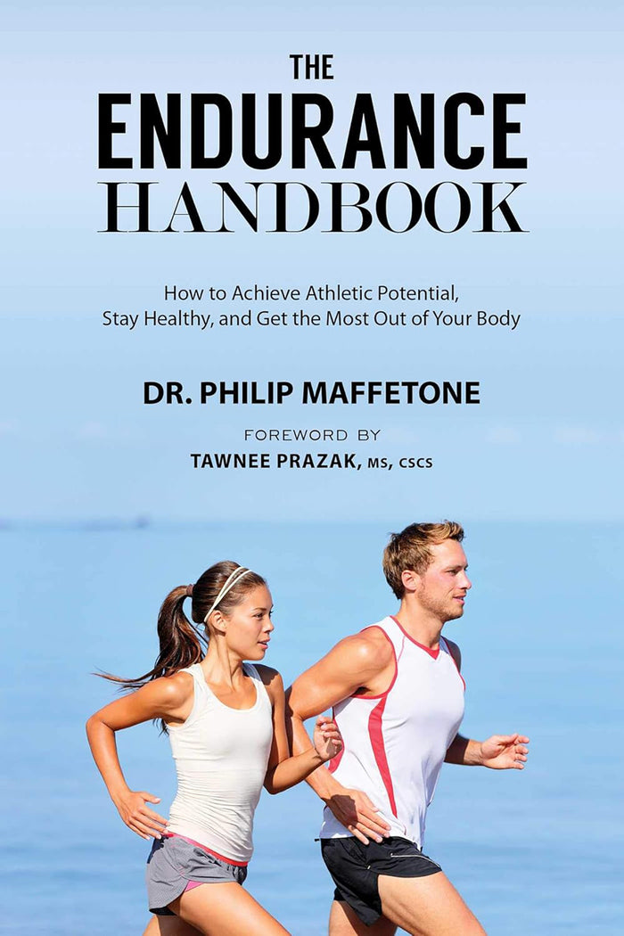 The Endurance Handbook: How to Achieve Athletic Potential, Stay Healthy, and get the most Out of Your Body
