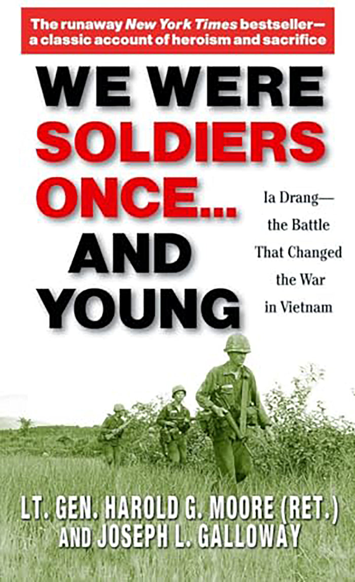 We Were Soldiers Once...and Young; Ia Drang - the Battle That Changed the War in Vietnam