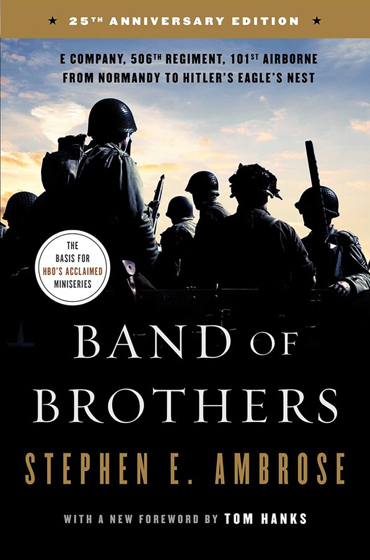 Band of Brothers: E Company, 506th Regiment, 101st Airborne From Normandy to Hitler's Eagle's Nest
