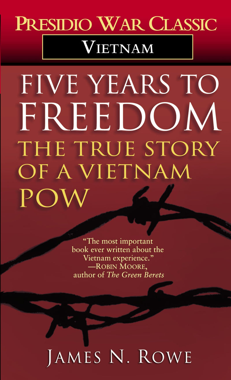 Five Years to Freedom The True Story of a Vietnam POW