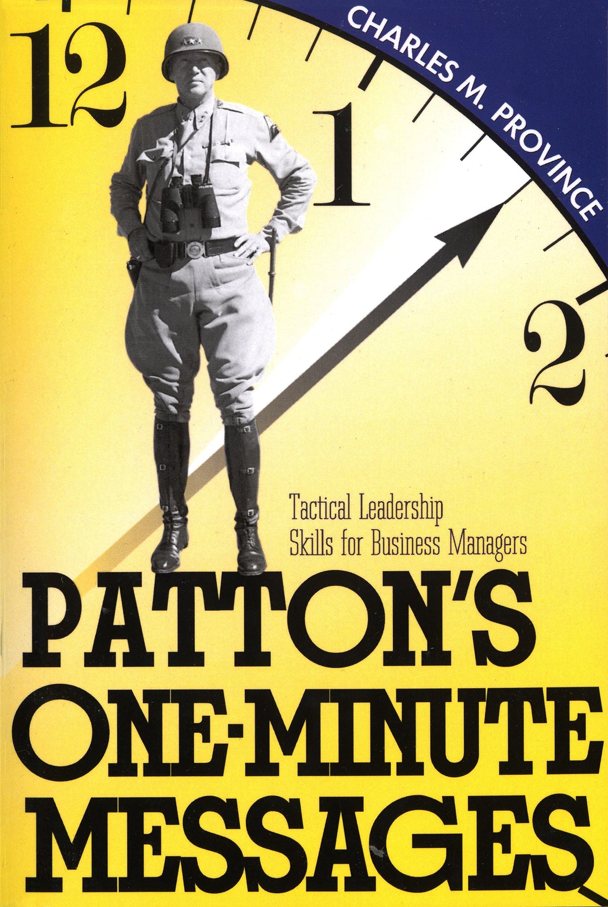 Patton's One Minute Messages: Tactical Leadership Skills for Business Managers
