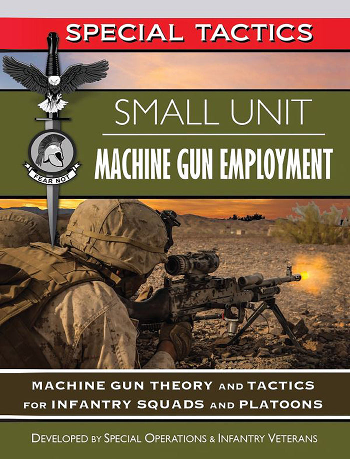 Special Tactics: Small Unit Machine Gun Employment