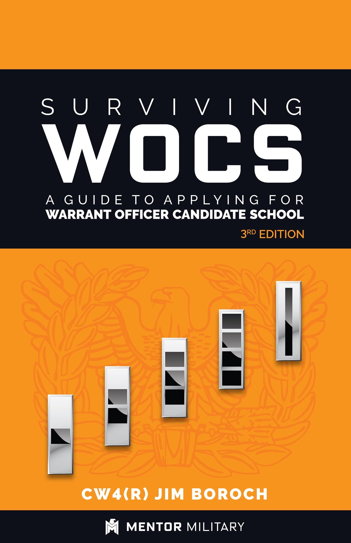 Surviving WOCS: A Guide to Applying for the Warrant Officer Candidate School! 6th Edition
